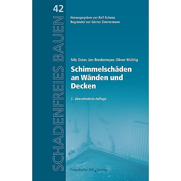 Schimmelschäden an Wänden und Decken., Nils Oster, Jan Bredemeyer, Oliver Mühlig