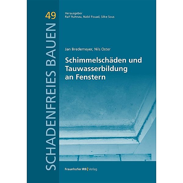 Schimmelschäden und Tauwasserbildung an Fenstern., Jan Bredemeyer, Nils Oster