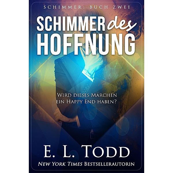 Schimmer der Hoffnung / Schimmer, E. L. Todd