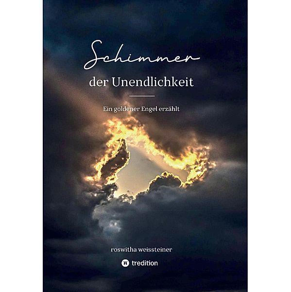 Schimmer  der Unendlichkeit, Roswitha Weissteiner