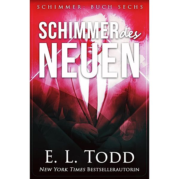 Schimmer des Neuen / Schimmer, E. L. Todd