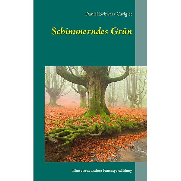 Schimmerndes Grün, Daniel Schwarz Carigiet