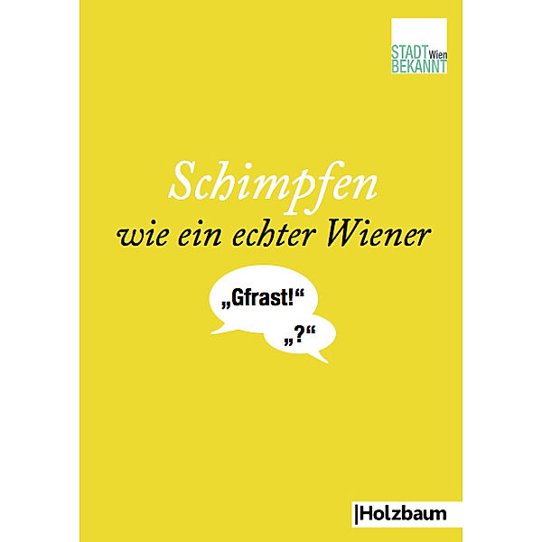 Schimpfen wie ein echter Wiener, Stadtbekannt.at