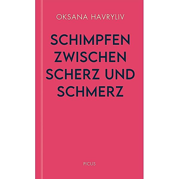 Schimpfen zwischen Scherz und Schmerz / Wiener Vorlesungen Bd.203, Oksana Havryliv