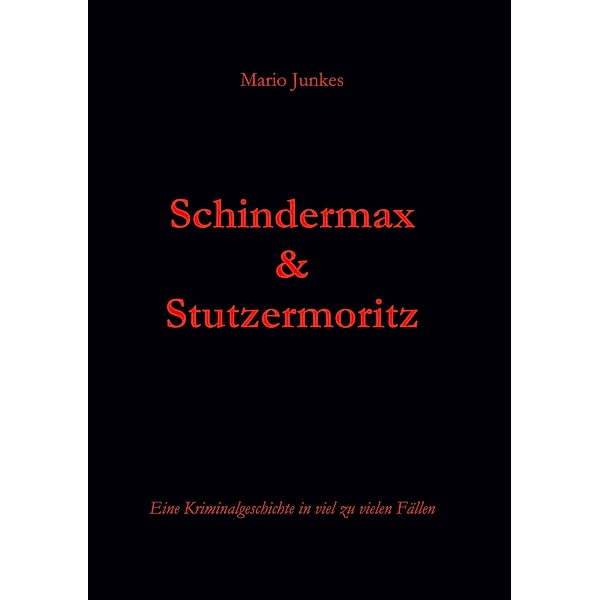 Schindermax und Stutzermoritz, Mario Junkes