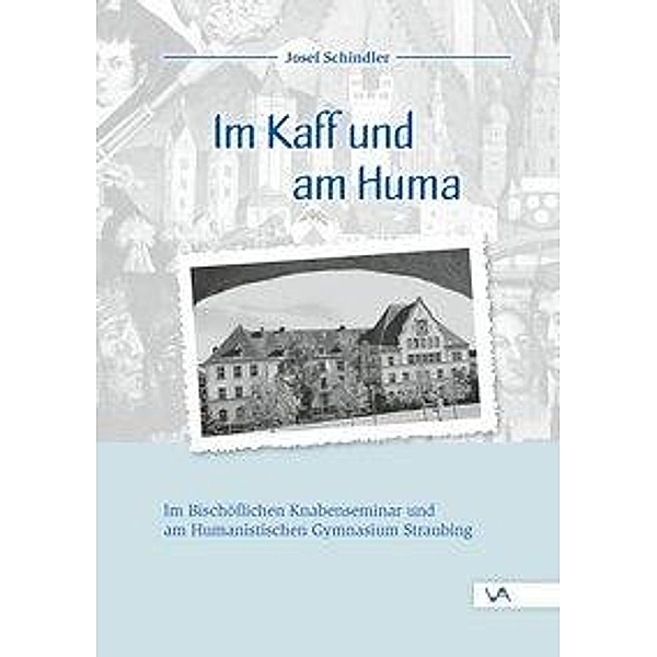 Schindler, J: Im Kaff und am Huma, Josef Schindler
