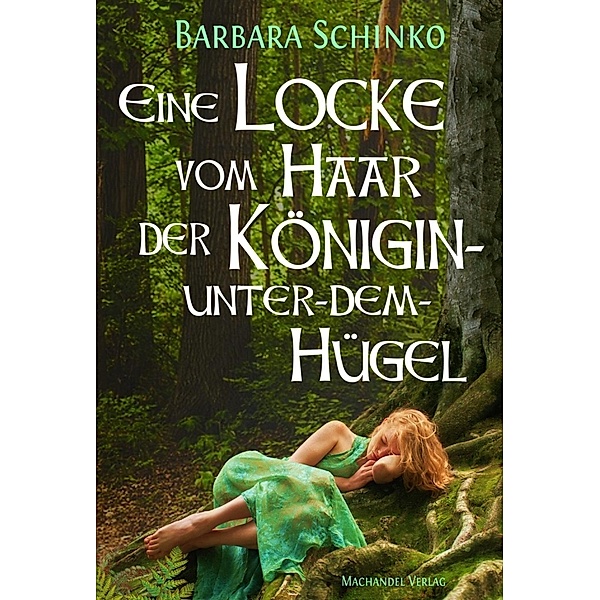 Schinko, B: Locke vom Haar der Königin-unter-dem-Hügel, Barbara Schinko