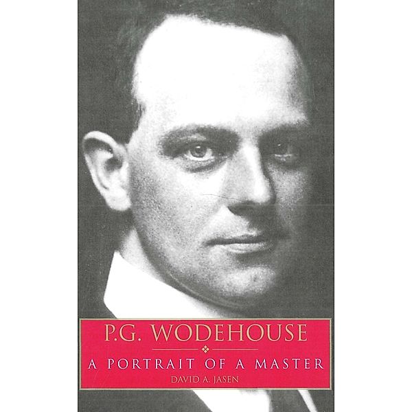 Schirmer Trade Books: P.G. Wodehouse: A Portrait of a Master, Davida Jasen