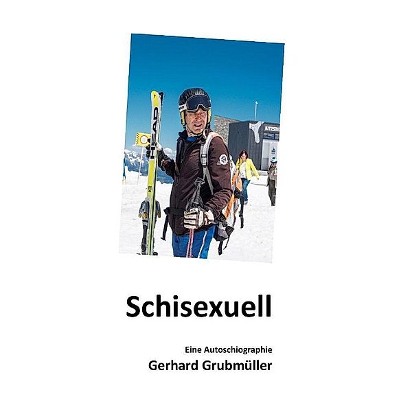 Schisexuell, Gerhard Grubmüller