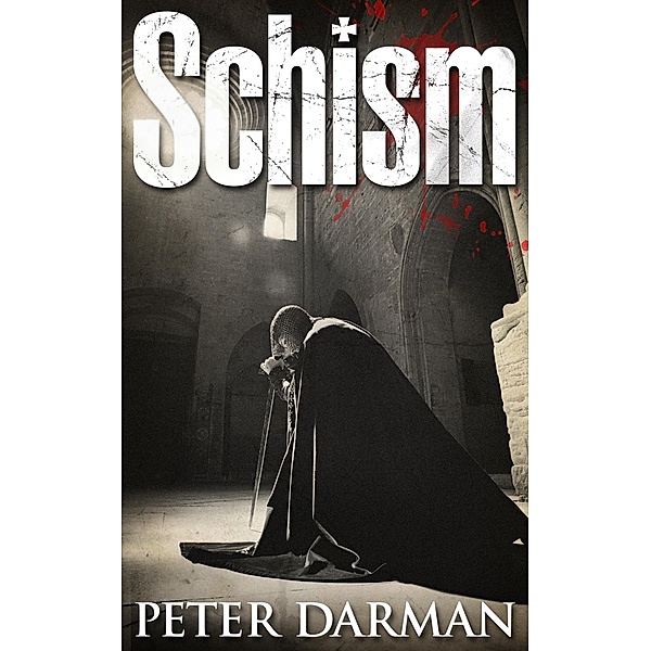 Schism (Crusader Chronicles, #5) / Crusader Chronicles, Peter Darman