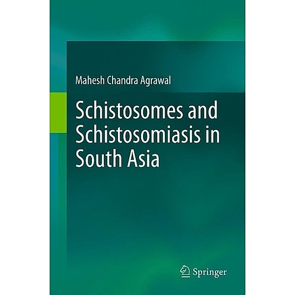 Schistosomes and Schistosomiasis in South Asia, Mahesh Chandra Agrawal