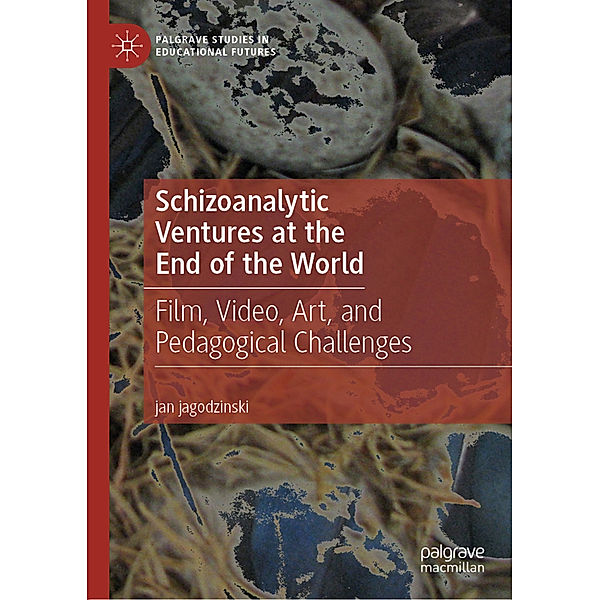 Schizoanalytic Ventures at the End of the World, Jan Jagodzinski