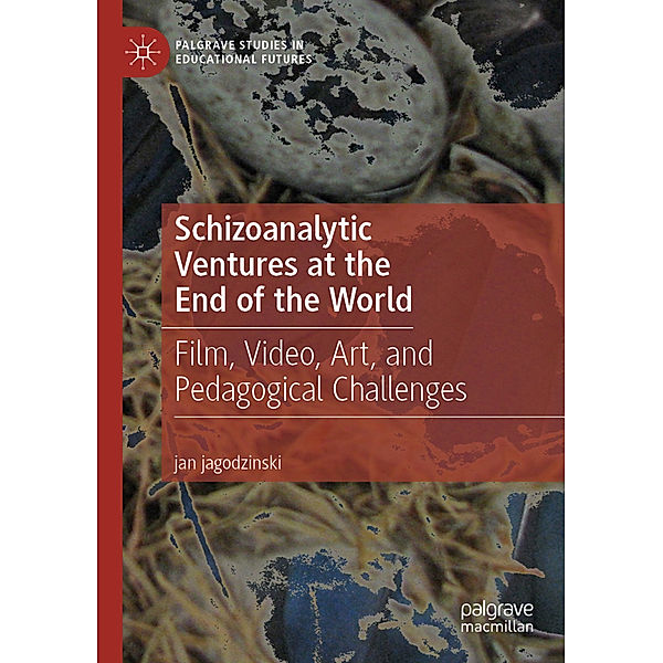 Schizoanalytic Ventures at the End of the World, jan jagodzinski