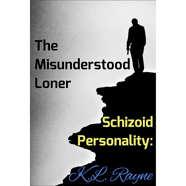 Schizoid Personality: The Misunderstood Loner (Clouds of Rayne, #6) / Clouds of Rayne, K. L. Rayne