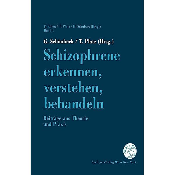 Schizophrene erkennen, verstehen, behandeln / Aktuelle Probleme der Schizophrenie Bd.1
