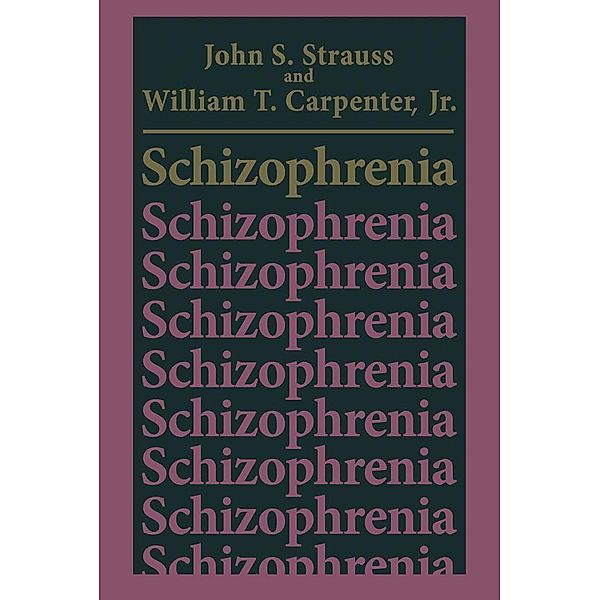 Schizophrenia / Critical Issues in Psychiatry, John S. Strauss, William T. Carpenter Jr.
