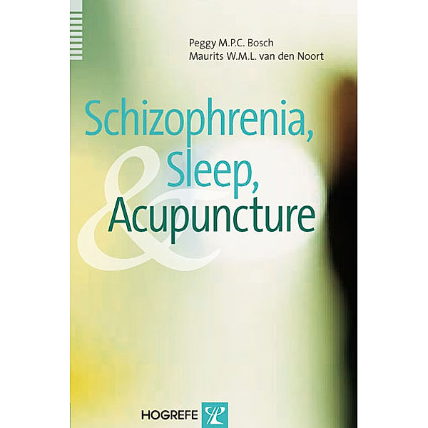 Schizophrenia, Sleep, and Acupuncture, Peggy Bosch, Moritz W van den Noort