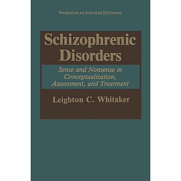 Schizophrenic Disorders: / Perspectives on Individual Differences, Leighton C. Whitaker