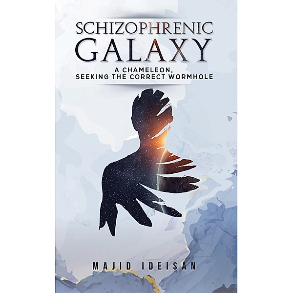 Schizophrenic Galaxy / Austin Macauley Publishers, Majid Ideisan
