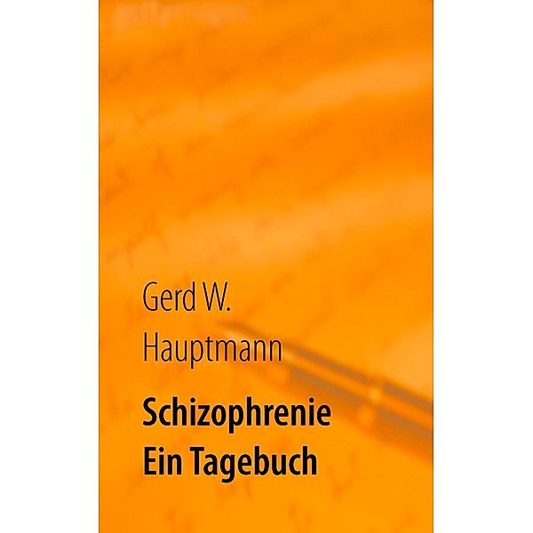 Schizophrenie, Gerd W. Hauptmann