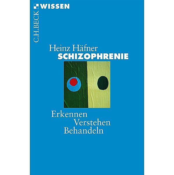 Schizophrenie / Beck'sche Reihe Bd.2497, Heinz Häfner