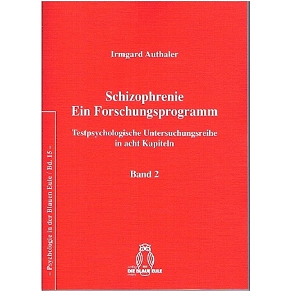 Schizophrenie. Ein Forschungsprogramm, Irmgard Authaler