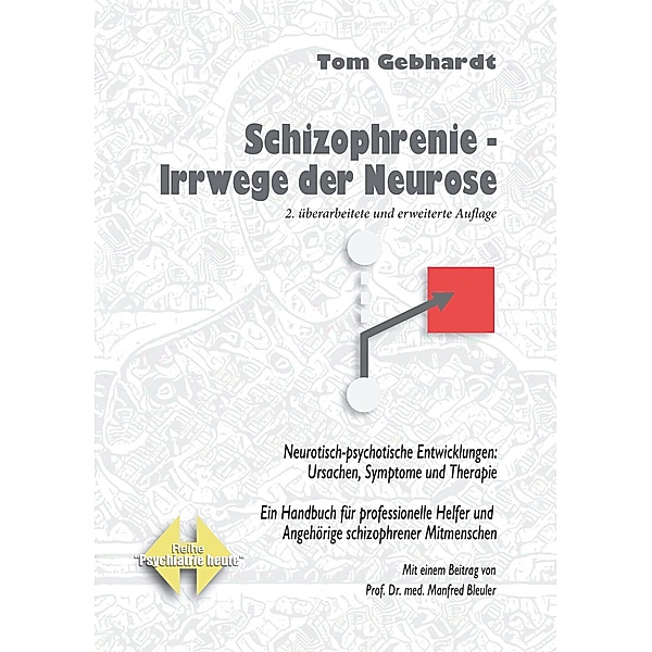 Schizophrenie - Irrwege der Neurose, Tom Gebhardt
