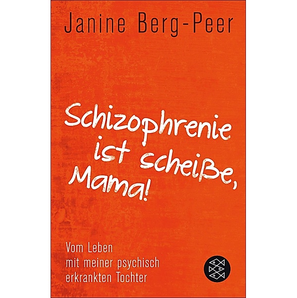 Schizophrenie ist scheiße, Mama!, Janine Berg-peer
