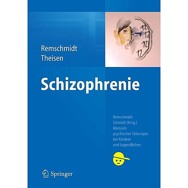 Schizophrenie / Manuale psychischer Störungen bei Kindern und Jugendlichen, Helmut Remschmidt, Frank Theisen