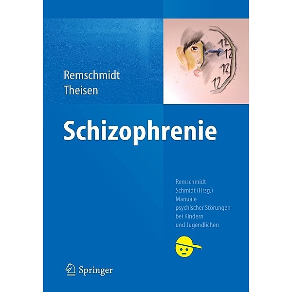 Schizophrenie / Manuale psychischer Störungen bei Kindern und Jugendlichen, Helmut Remschmidt, Frank Theisen