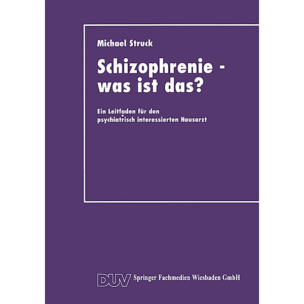 Schizophrenie - was ist das?, Michael Struck