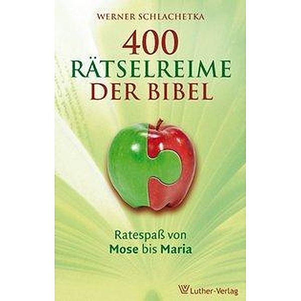 Schlachetka, W: 400 Rätselreime der Bibel, Werner Schlachetka