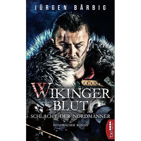 Schlacht der Nordmänner / Wikingerblut Bd.2, Jürgen Bärbig