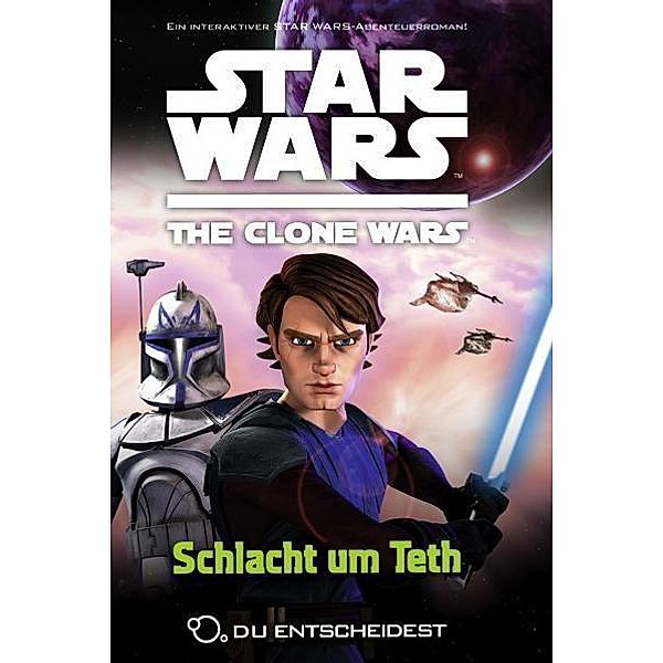 Schlacht um Teth / Star Wars - The Clone Wars: Du entscheidest Bd.2, Sue Behrent