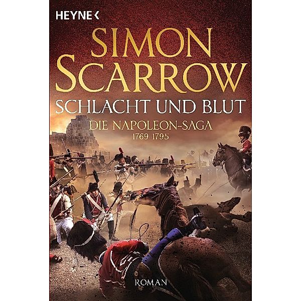 Schlacht und Blut / Napoleon Saga Bd.1, Simon Scarrow
