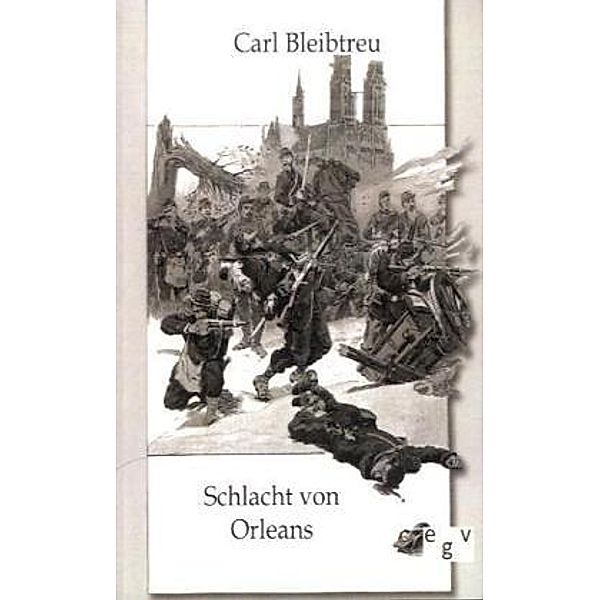 Schlacht von Orleans, Carl Bleibtreu