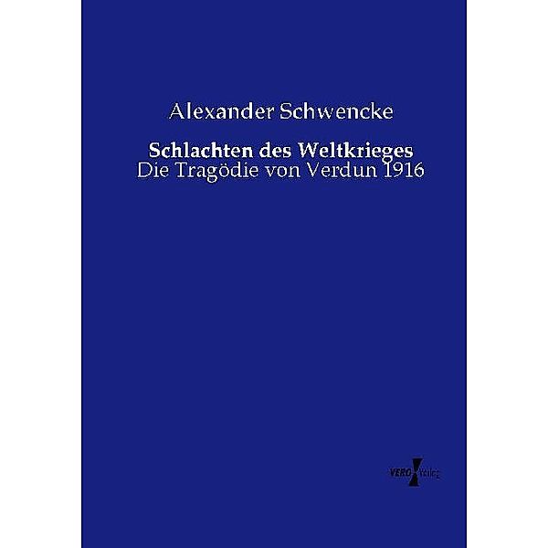 Schlachten des Weltkrieges, Alexander Schwencke