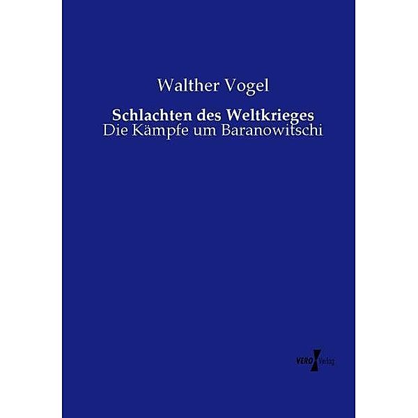 Schlachten des Weltkrieges, Walther Vogel