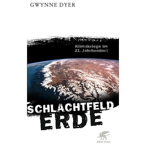 Schlachtfeld Erde, Gwynne Dyer