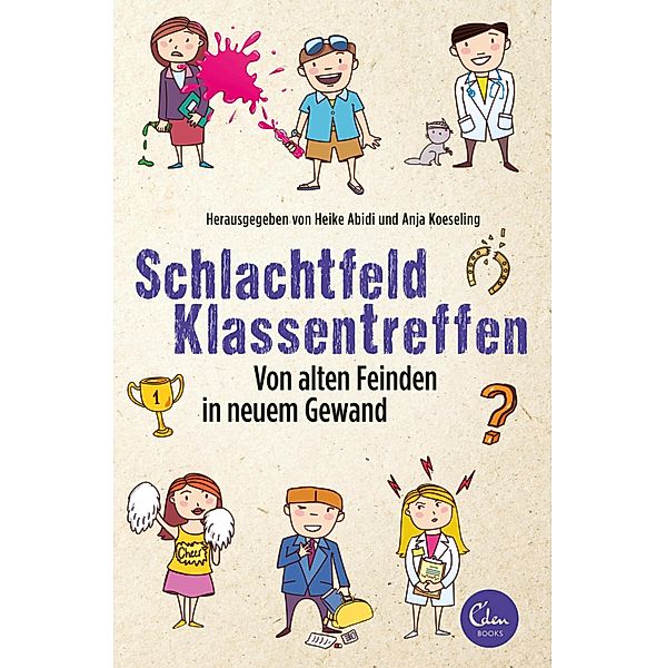 Schlachtfeld Klassentreffen, Heike Abidi, Anja Koeseling