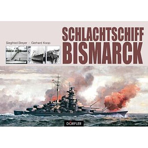 Schlachtschiff Bismarck, Siegfried Breyer, Gerhard Koop