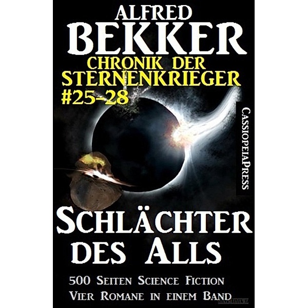 Schlächter des Alls (Chronik der Sternenkrieger Band 25-28 - Sammelband 7), Alfred Bekker