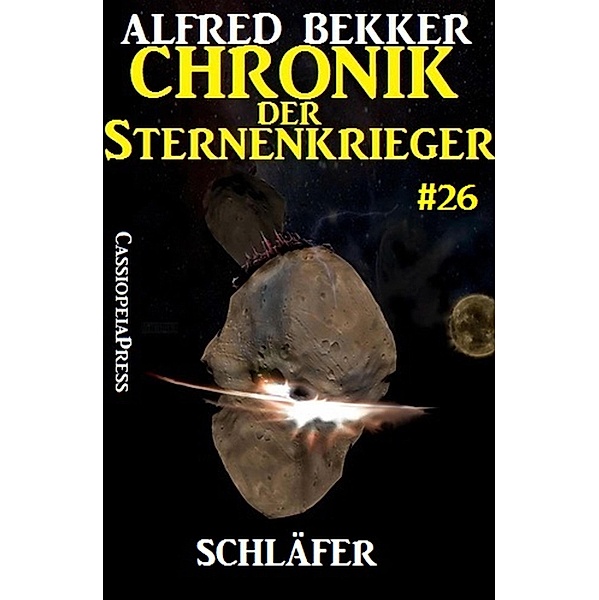 Schläfer / Chronik der Sternenkrieger Bd.26, Alfred Bekker