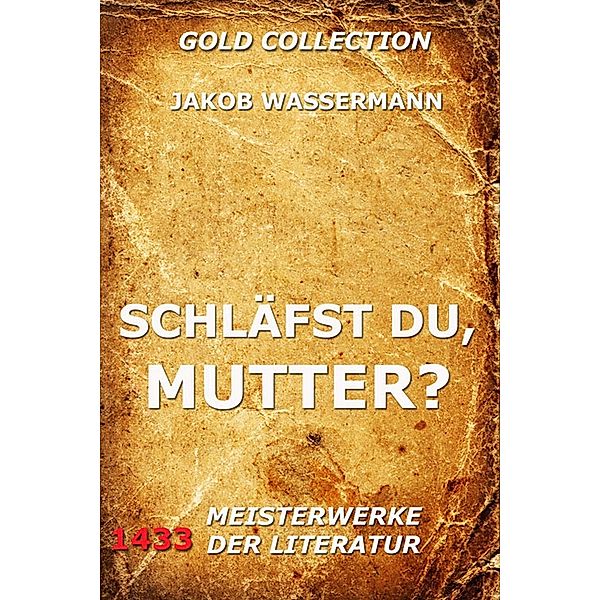 Schläfst du, Mutter?, Jakob Wassermann