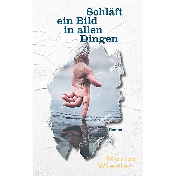 Schläft ein Bild in allen Dingen / Marion Wieslers Orcas Island Romane Bd.1, Marion Wiesler