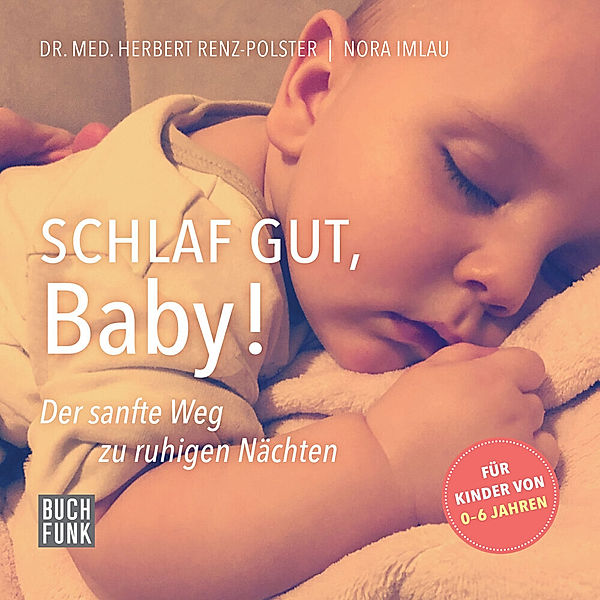 Schlaf gut, Baby!, Nora Imlau, Herbert Renz-Polster