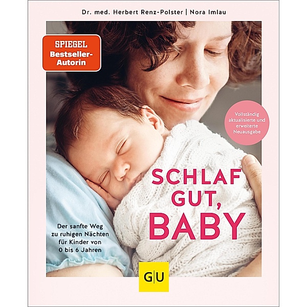 Schlaf gut, Baby! / GU Partnerschaft & Familie Einzeltitel, Herbert Renz-Polster, Nora Imlau