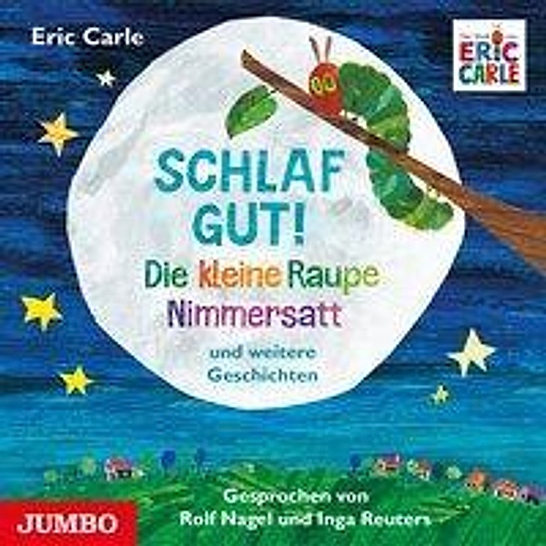 Schlaf gut! Die kleine Raupe Nimmersatt und weitere Geschichten, Audio-CD, Eric Carle