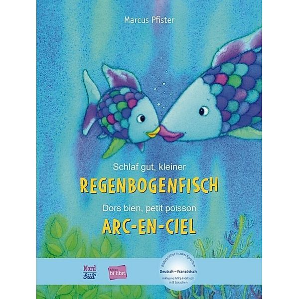 Schlaf gut, kleiner Regenbogenfisch, Deutsch-Französisch. Dors bien, petit poisson Arc-en-ciel, Marcus Pfister