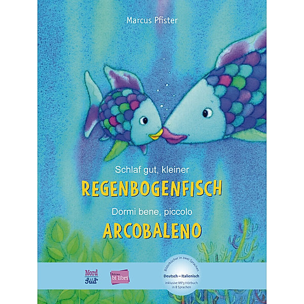 Schlaf gut, kleiner Regenbogenfisch. Dormi bene, piccolo Arcobaleno, Deutsch-Italienisch, Marcus Pfister